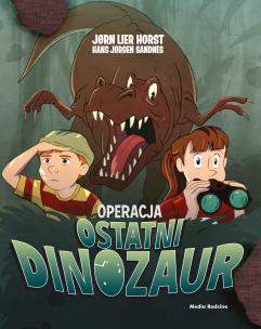Operacja Ostatni Dinozaur. Autor: Lier Horst Jørn. Multiszop.pl Okładka książki Operacja Ostatni Dinozaur