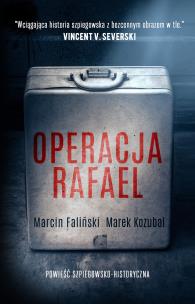 Operacja Rafael. Autor: MARCIN FALIŃSKI, MAREK KOZUBAL. Multiszop.pl Okładka książki Operacja Rafael