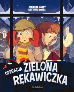 Operacja Zielona Rękawiczka w,2. Autor: Jrn Lier Horst, Katarzyna Tunkiel, Hans Jrgen Sandnes. Multiszop.pl Okładka książki Operacja Zielona Rękawiczka w,2