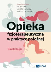 Okładka książki Opieka fizjoterapeutyczna w praktyce położnej. Ginekologia