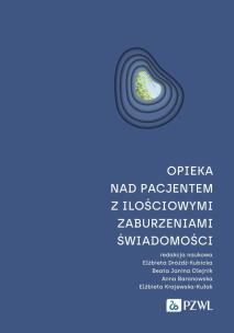 Opieka nad pacjentem z ilościowymi zaburzeniami świadomości. Autor: Dróżdż-Kubicka Elżbieta, Olejnik Beata Janina, Baranowska Anna, Elżbieta Krajewska-Kułak. Multiszop.pl Okładka książki Opieka nad pacjentem z ilościowymi zaburzeniami świadomości