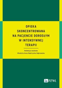 Okładka książki Opieka skoncentrowana na pacjencie dorosłym w intensywnej terapii