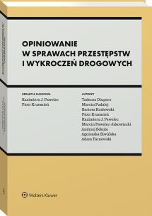 Opiniowanie w sprawach przestępstw i wykroczeń drogowych. Autor: Kazimierz Pawelec, Diupero Tadeusz, Siwińska Agnieszka, Piotr Krzemień, Andrzej Sekuła, Bartosz Kozłowski, Marcin Fudalej, Marcin Pawelec-Jakowiecki, Andrzej Tarnowski. Multiszop.pl Okładka książki Opiniowanie w sprawach przestępstw i wykroczeń drogowych