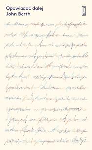 Opowiadać dalej. Autor: Barth John. Multiszop.pl Okładka książki Opowiadać dalej