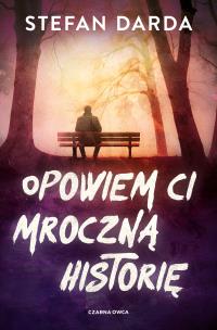 Okładka książki Opowiem ci mroczną historię wyd. 2024