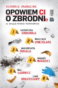 Okładka książki Opowiem ci o zbrodni. Historie prawdziwe 5