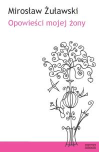 Okładka książki Opowieści mojej żony Zysk i S-ka