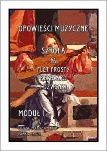 Okładka książki Opowieści muzyczne. Szkoła na flet... moduł 1
