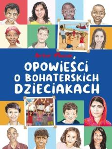 Okładka książki Opowieści o bohaterskich dzieciakach