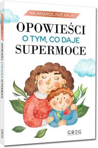 Okładka książki Opowieści o tym, co daje supermoce