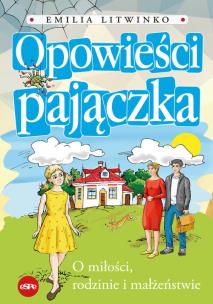 Opowieści pajączka. Autor: Emilia Litwinko. Multiszop.pl Okładka książki Opowieści pajączka