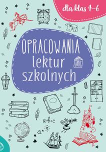 Opracowania lektur szkolnych dla klas 4-6. Autor: Opracowanie zbiorowe. Multiszop.pl Okładka książki Opracowania lektur szkolnych dla klas 4-6