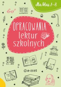 Opracowania lektur szkolnych dla klas 7-8. Autor: Opracowanie zbiorowe. Multiszop.pl Okładka książki Opracowania lektur szkolnych dla klas 7-8