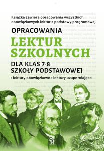 Opracowania lektur szkolnych dla klas 7–8 szkoły podstawowej. Lektury obowiązkowe. Lektury uzupełniające. Autor: Zioła-Zemczak Katarzyna, Izabela Paszko. Multiszop.pl Okładka książki Opracowania lektur szkolnych dla klas 7–8 szkoły podstawowej. Lektury obowiązkowe. Lektury uzupełniające