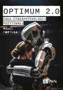 Okładka książki Optimum 2.0. Idea cyberpsychologii pozytywnej