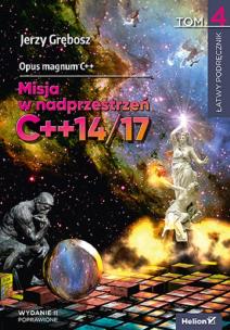 Opus magnum C++. Misja w nadprzestrzeń C++14/17. Tom 4 wyd. 2. Autor: Grębosz Jerzy. Multiszop.pl Okładka książki Opus magnum C++. Misja w nadprzestrzeń C++14/17. Tom 4 wyd. 2