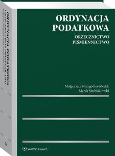 Ordynacja podatkowa. Orzecznictwo. Piśmiennictwo. Autor: Niezgódka-Medek Małgorzata, Szubiakowski Marek. Multiszop.pl Okładka książki Ordynacja podatkowa. Orzecznictwo. Piśmiennictwo