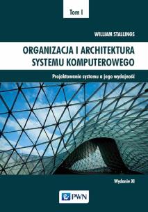 Okładka książki Organizacja i architektura systemu komputerowego Tom 1. Projektowanie systemu a jego wydajność