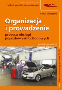 Organizacja i prowadzenie procesu obsługi pojazdów. Autor: Urszula Jastrzębska. Multiszop.pl Okładka książki Organizacja i prowadzenie procesu obsługi pojazdów
