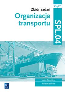 Organizacja transportu.Kwal.SPL.04. zb. zad. cz.1. Autor: Knap Monika, Radosław Knap. Multiszop.pl Okładka książki Organizacja transportu.Kwal.SPL.04. zb. zad. cz.1