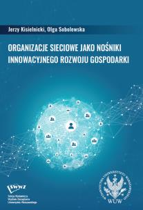 Okładka książki Organizacje sieciowe jako nośniki innowacyjnego rozwoju gospodarki