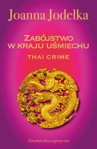 Oriental Crime T.1 Thai crime. Zabójstwo w kraju. Autor: Kilen Robert. Multiszop.pl Okładka książki Oriental Crime T.1 Thai crime. Zabójstwo w kraju