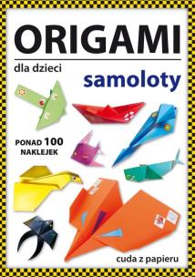 Okładka książki Origami dla dzieci. Samoloty