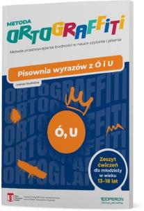 Ortograffiti. Pisownia wyrazów z Ó i U 13-18 lat. Autor: Studnicka Jolanta. Multiszop.pl Okładka książki Ortograffiti. Pisownia wyrazów z Ó i U 13-18 lat