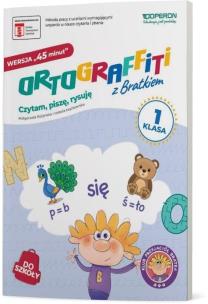 Ortograffiti z Bratkiem 1. Wersja 45 minut. Autor: Mańkowska Izabela, Rożyńska Małgorzata. Multiszop.pl Okładka książki Ortograffiti z Bratkiem 1. Wersja 45 minut