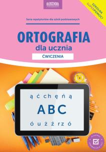 Ortografia dla ucznia. Ćwiczenia. Autor: Mariola Rokicka. Multiszop.pl Okładka książki Ortografia dla ucznia. Ćwiczenia