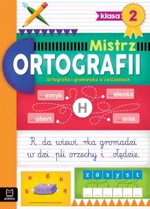 Ortografia i gramatyka w ćwiczeniach. Klasa 2. Mistrz ortografii. Autor: Wielocha Antonina. Multiszop.pl Okładka książki Ortografia i gramatyka w ćwiczeniach. Klasa 2. Mistrz ortografii