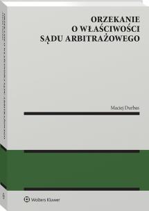 Okładka książki Orzekanie o właściwości sądu arbitrażowego