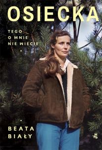 Osiecka. Tego o mnie nie wiecie. Autor: Biały Beata. Multiszop.pl Okładka książki Osiecka. Tego o mnie nie wiecie