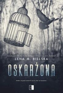 Oskarżona. Autor: Lena M. Bielska. Multiszop.pl Okładka książki Oskarżona