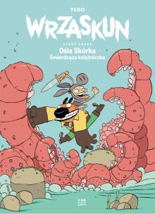 Okładka książki Ośla skórka. Śmierdząca księżniczka. Wrzaskun. Część 2