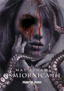 Ośmiornica T.3. Autor: Matt Shaw. Multiszop.pl Okładka książki Ośmiornica T.3