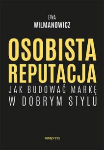 Okładka książki Osobista reputacja. Jak budować markę w dobrym stylu