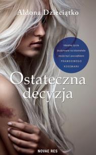 Ostateczna decyzja. Autor: Dzieciątko Aldona. Multiszop.pl Okładka książki Ostateczna decyzja