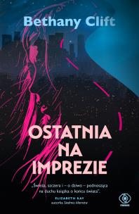 Ostatnia na imprezie. Autor: Clift Bethany. Multiszop.pl Okładka książki Ostatnia na imprezie