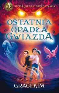Ostatnia opadła gwiazda. Rick Riordan Przedstawia. Klany Obdarzonych. Tom 1. Autor: Graci Kim. Multiszop.pl Okładka książki Ostatnia opadła gwiazda. Rick Riordan Przedstawia. Klany Obdarzonych. Tom 1