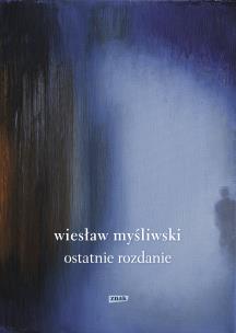 Ostatnie rozdanie w.2022. Autor: Wiesław Myśliwski. Multiszop.pl Okładka książki Ostatnie rozdanie w.2022