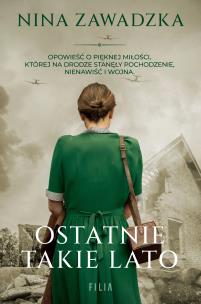 Ostatnie takie lato. Autor: Nina Zawadzka. Multiszop.pl Okładka książki Ostatnie takie lato