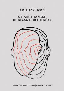 Ostatnie zapiski Thomasa F. dla ogółu. Autor: Askildsen Kjell. Multiszop.pl Okładka książki Ostatnie zapiski Thomasa F. dla ogółu