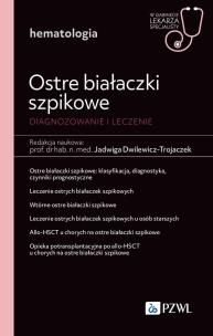 Okładka książki Ostre białaczki szpikowe. Diagnozowane i leczenie.