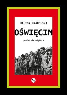 Oświęcim Pamiętnik więźnia. Autor: Krahelska Halina. Multiszop.pl Okładka książki Oświęcim Pamiętnik więźnia