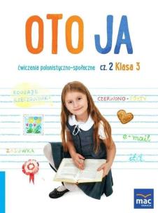 Oto ja SP 3 Ćwiczenia polonistyczno-społeczne cz.2. Autor: Stalmach-Tkacz Anna, Wosianek Joanna, Karina Mucha. Multiszop.pl Okładka książki Oto ja SP 3 Ćwiczenia polonistyczno-społeczne cz.2