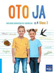 Oto ja SP 3 Ćwiczenia polonistyczno-społeczne cz.4. Autor: Stalmach-Tkacz Anna, Wosianek Joanna, Karina Mucha. Multiszop.pl Okładka książki Oto ja SP 3 Ćwiczenia polonistyczno-społeczne cz.4