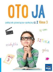 Oto ja SP 3 podr. polonistyczno-społeczny cz.2. Autor: Lech Grażyna, Faliszewska Jolanta. Multiszop.pl Okładka książki Oto ja SP 3 podr. polonistyczno-społeczny cz.2