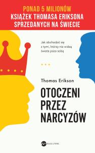 Otoczeni przez narcyzów. Jak obchodzić się z tymi, którzy nie widzą świata poza sobą wyd. 2024. Autor: Erikson Thomas. Multiszop.pl Okładka książki Otoczeni przez narcyzów. Jak obchodzić się z tymi, którzy nie widzą świata poza sobą wyd. 2024
