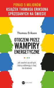 Otoczeni przez wampiry energetyczne. Autor: Erikson Thomas. Multiszop.pl Okładka książki Otoczeni przez wampiry energetyczne